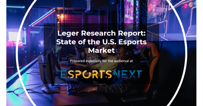 Exclusive Research Report on the "State of the U.S. Esports Market" Unveiled by Leger and Esports Trade Association - Vimarsana News