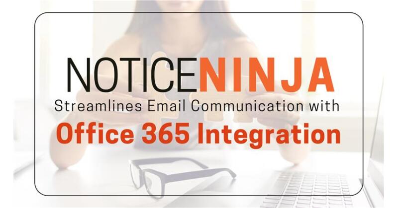 NOTICENINJA Streamlines Email Communication with Office 365 Integration - Vimarsana News