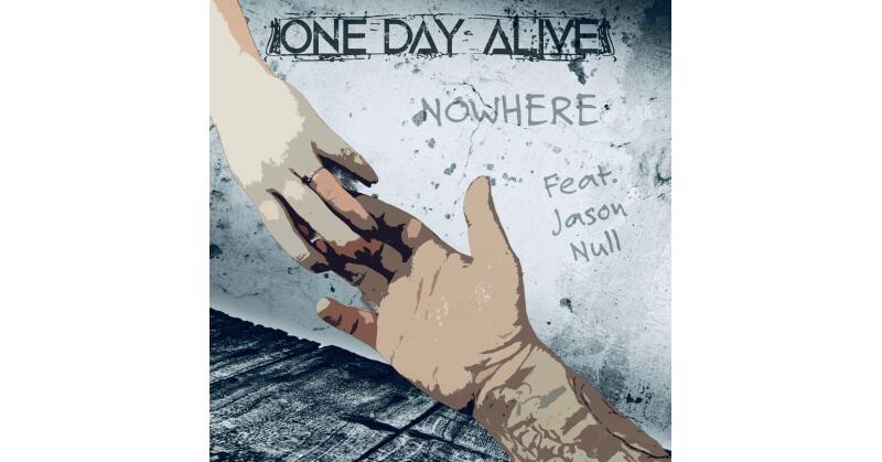 One Day Alive's Newest Release: "Nowhere" - Vimarsana News