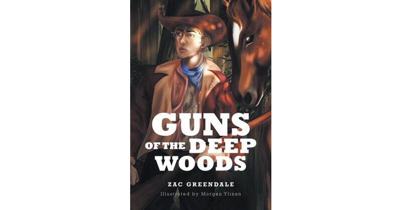 Zac Greendale's New Book, "Guns of the Deep Woods," Centers Around a Young Boy's Journey to Prevent His Father's Gun Patents from Winding Up in Corrupted Hands - Vimarsana News