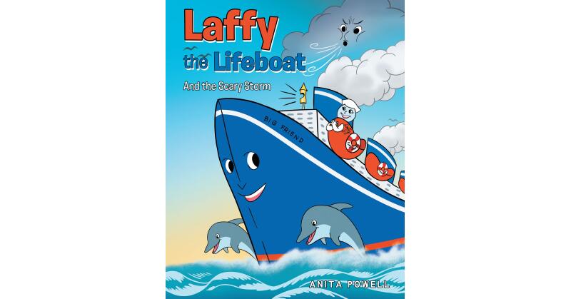 Author Anita Powell's New Book, "Laffy the Lifeboat: And the Scary Storm," is a Charming Story That Centers Around a Bullied Lifeboat Who Ends Up Saving the Day - Vimarsana News