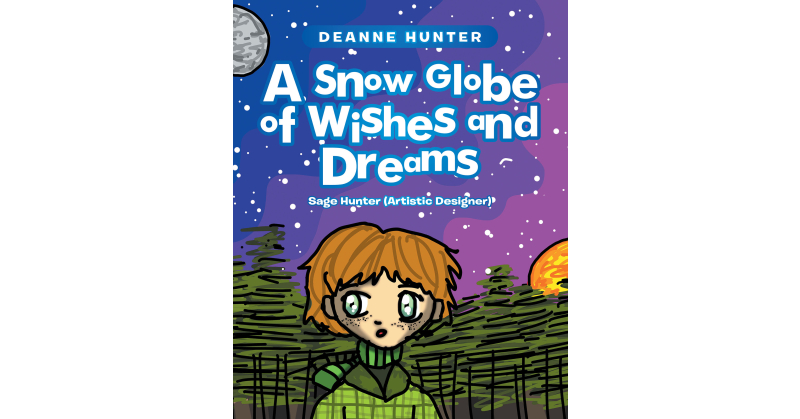 Author Deanne Hunter's New Book, A Snow Globe of Wishes and Dreams  Follows a Young Man Chasing After a Beautiful Maiden While Telling the  Origins of a Christmas Icon 