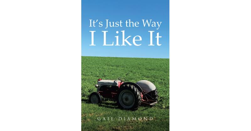 Author Gail Diamond's New Book, "It's Just the Way I Like It," is a One-of-a-Kind Memoir That Offers Laughs, Memories, and Important Lessons from God - Vimarsana News