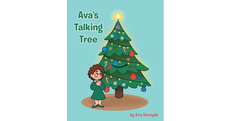 Eva Hornyak's Newly Released "Ava's Talking Tree" is a Charming Christmas Adventure That Celebrates Family Tradition - Vimarsana News