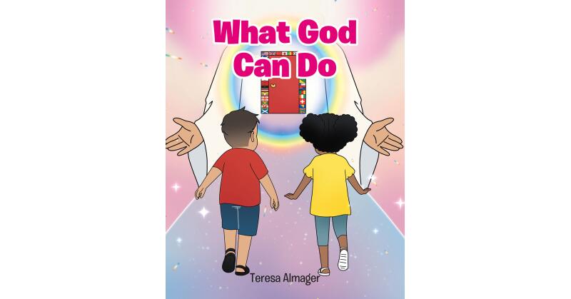 Teresa Almager's Newly Released "What God Can Do" is an Uplifting, Dual-Language Reading Experience for Young Readers - Vimarsana News