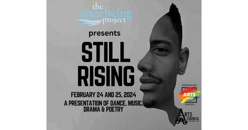 The AngelWing Project Presents Still Rising, a Black History Celebration Performance at the Chesapeake Arts Center - Vimarsana News