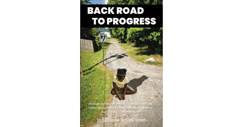 Dr. C. Elaine McCoy Smith's Newly Released "Back Road to Progress" is an Eye-Opening Window to the Realities of Desegregation - Vimarsana News