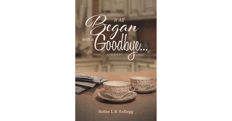 Author Robin L.R. Kellogg's New Book, "It All Began with a Goodbye…: A Novel," Follows a Young Jewish Woman's Coming of Age - Vimarsana News