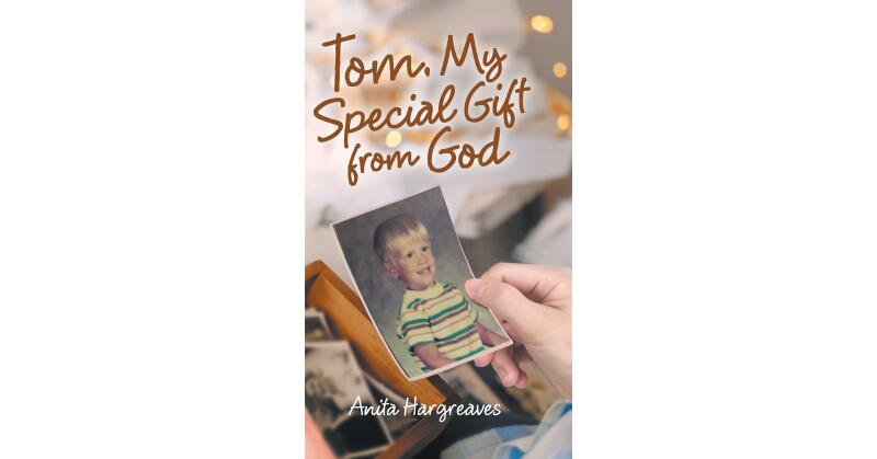 Anita Hargreaves's Newly Released "Tom, My Special Gift from God" is a Poignant Exploration of Grief and Spiritual Comfort - Vimarsana News