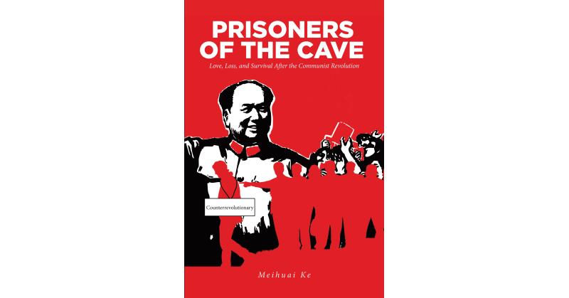 Meihuai Ke's New Book, "Prisoners of the Cave: Love, Loss and Survival After the Chinese Communist Revolution," Follows a Small Village in China from 1949 to 1999 - Vimarsana News