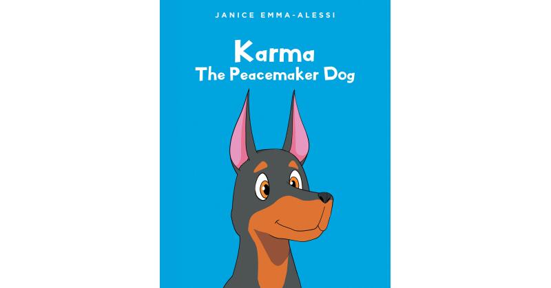Janice Emma-Alessi's New Book "Karma: The Peacemaker Dog" Centers Around a Friendly Dog as She Recounts Her Days of Making Others Proud of Her Through Making Good Choices - Vimarsana News