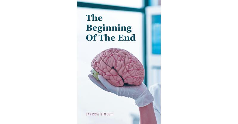 Larissa Gimlett's New Book, "The Beginning of the End," Centers Around a Small Community's Attempts to Make a New Way of Life After a Zombie Apocalypse Takes Hold - Vimarsana News