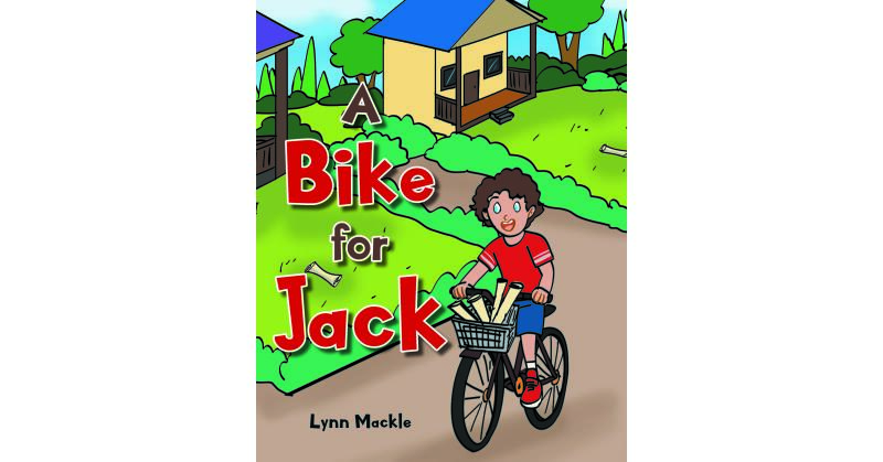 Author Lynn Mackle's New Book, "A Bike for Jack," is an Adorable Tale That Tells the True Story of a Young Boy Who Wanted a Bicycle More Than Anything Else in the World - Vimarsana News