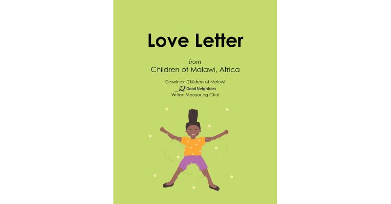 Author Meeyoung Choi's New Book, "Love Letter: Children of Malawi, Africa," is a Brilliant Series of Letters by the Children of Malawi That Explores Their Daily Lives - Vimarsana News