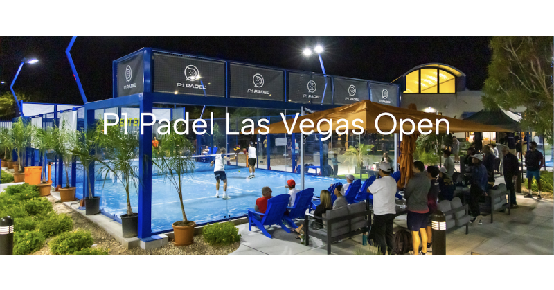 Announcing the P1 Padel Las Vegas Open: $21,000 Prize Pool, USPA Major, May 17 - 19, 2024 - Vimarsana News