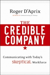 Influential Communication Expert Roger D’Aprix Releases New Book: Creating “The Credible Company”