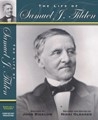 The Life of Samuel J Tilden, Biography Revised and Edited by Nikki Oldaker - Tilden Was the Great Reformer, Great Forecloser, Great Financier