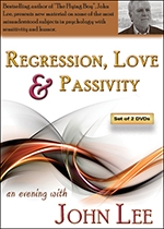 Regression, Love and Passivity-New DVD Set from Bestselling Author, John Lee