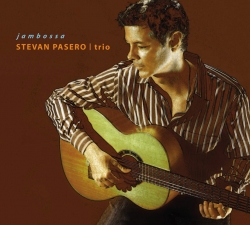 Solea Group Presents Virtouso Guitarist Stevan Pasero's Newest CD, "Jambossa"