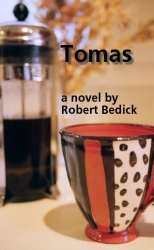 Who is Alfred Tomas? A Fresh New Novel by Robert Bedick Has Readers Asking