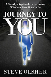 Bold Press' 1st-Time Author Steve Olsher Snags "Best Self-Help Book 2010" from USA Book News for Journey to You: A Step-by-Step Guide to Becoming Who You Were Born to Be