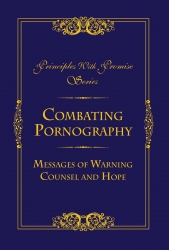 Combating Pornography: Messages of Warning, Counsel, and Hope Was Released as Part of Celestine Publishing's Principles with Promise Series