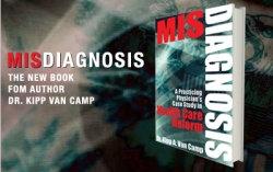 Health Care Reform- Dr. Kipp Van Camp, a Practicing Physician, and His View of What is Ailing Us (and the US)