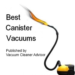 Best Canister Vacuum List Released by Vacuum Cleaner Advisor