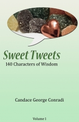 Just in Time for Valentine's Day, Acclaimed Author Candace Conradi Wraps Up Her Tweets in a Luscious Box of Simple Wisdom That Feeds the Heart and Eases the Mind