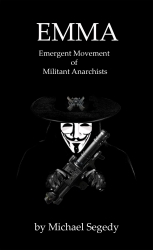 Michael Segedy Raises a Daring Question: How Far Are Internet Groups Like Anonymous Willing to Go to Address Human Rights Abuses?