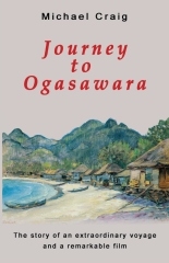 Publication of the New Book "Journey to Ogasawara" by Michael Craig