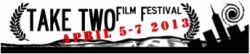 The Second Annual Take Two Film Festival in New York City Set for April 5-7 Following Postponement Due to Sandy