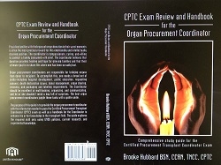 Procurement Transplant Coordinators Report Difficulty Learning Fundamentals of Their Jobs and Studying for the CPTC Exam: Feeling Disconnected with the Transplant Field