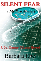 "Silent Fear: a Medical Mystery" by Barbara Ebel, M.D.