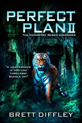 The Davenport Series Continues; "Perfect Plan II" from Author Brett Diffley Has Now Been Released