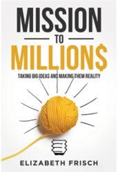 Just in Time for New Year’s Resolutions - Woman Entrepreneur and Philanthropist Releases Book on Making Big Ideas Happen