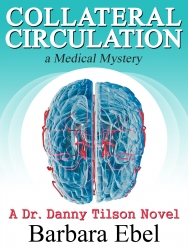 "Collateral Circulation: a Medical Mystery" by Barbara Ebel, M.D.