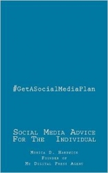 My Digital Press Agent's Monica Hardwick Pens "#GetASocialMediaPlan" for Every Social Media User