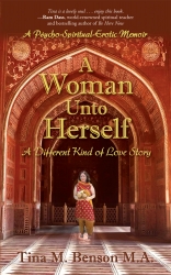 Reached International Bestseller Status Less Than 24 Hours After Book Launch "A Woman Unto Herself: A Different Kind of Love Story" by Tina M. Benson, M.A.