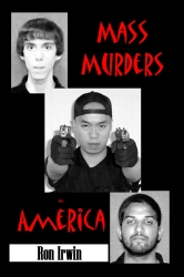 30 Mass Murders 380 Killed Detailed in New Book "Mass Murder in America'