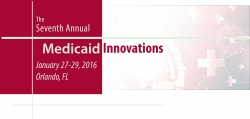 The Nation’s Most Effective Case Studies and Technologies in Medicaid to be Revealed at Medicaid Innovations, 2016