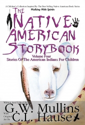 Light Of The Moon Publishing Releases New G.W. Mullins Book "The Native American Story Book Volume Four - Stories Of The American Indians For Children"