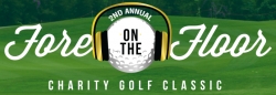 Second Annual “Fore on the Floor” Charity Golf Classic Announced