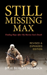 "Still Missing Max: Finding Hope After My Marine Son’s Death" – Revised Expanded Edition to be Published by Veteran Publisher