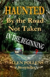 Pollens Books Advises of September 25 Free Day for Special 35 Page “In The Beginning” Intro to New Sci-Fi Thriller, “Haunted - By The Road Not Taken”