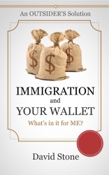 IMMIGRATION AND YOUR WALLET - an OUTSIDER's Solution