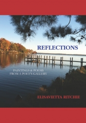 Reflections, Paintings and Poems from a Poet's Gallery Launched by Poets Choice Publishing and the William Meredith Foundation