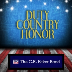 "Duty Country Honor" by the C.R. Ecker Band Takes Center Stage as a Patriotic Country-Rocker for Freedom Lovers and Its Defenders