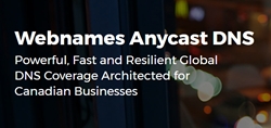 Webnames Launches Anycast Secondary DNS Service, Offering Reliable and Resilient DNS to Canadian Businesses