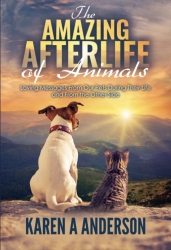 Animal Communicator Karen Anderson Releases New Book, “The Amazing Afterlife of Animals”